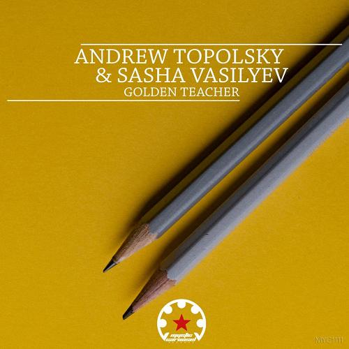 ANDREW TOPOLSKY, Sasha Vasilyev - Golden Teacher [MYC1111]